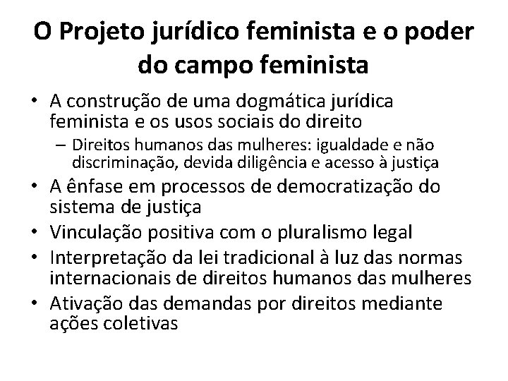 O Projeto jurídico feminista e o poder do campo feminista • A construção de