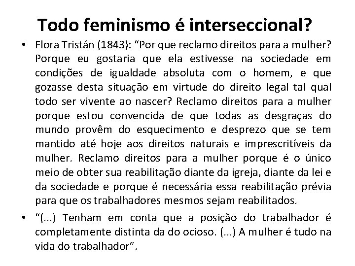 Todo feminismo é interseccional? • Flora Tristán (1843): “Por que reclamo direitos para a