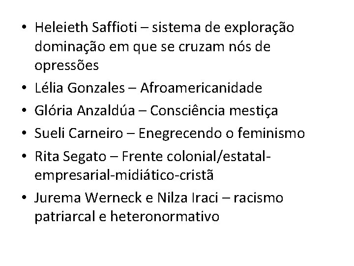  • Heleieth Saffioti – sistema de exploração dominação em que se cruzam nós