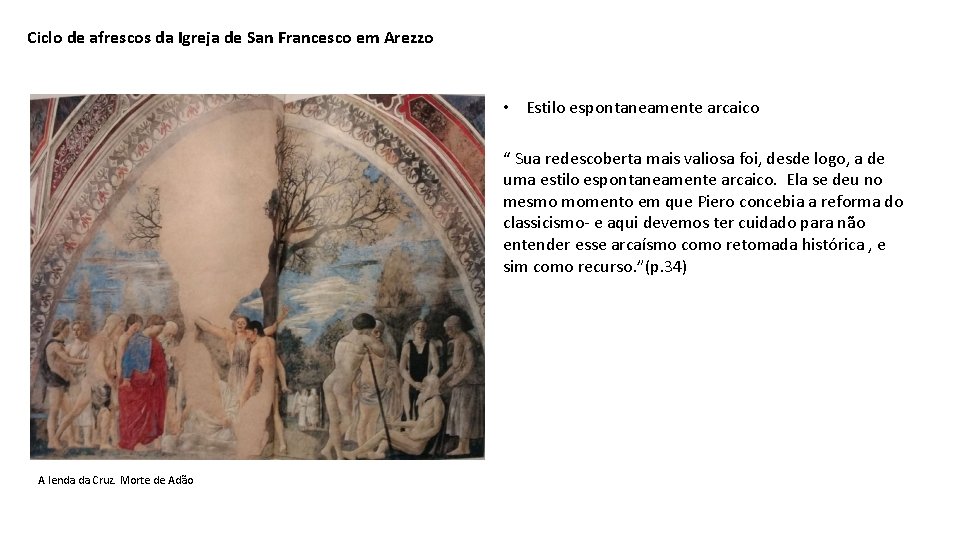 Ciclo de afrescos da Igreja de San Francesco em Arezzo • Estilo espontaneamente arcaico