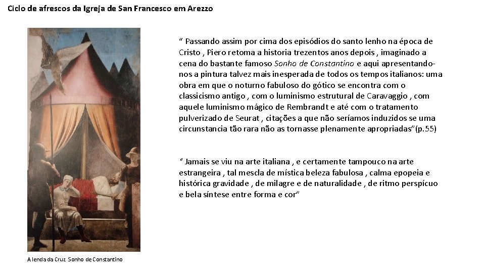 Ciclo de afrescos da Igreja de San Francesco em Arezzo “ Passando assim por