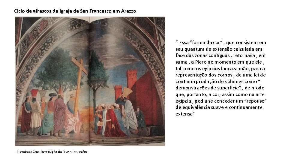 Ciclo de afrescos da Igreja de San Francesco em Arezzo “ Essa “forma da