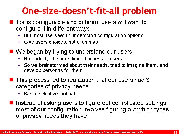 One-size-doesn’t-fit-all problem n Tor is configurable and different users will want to configure it