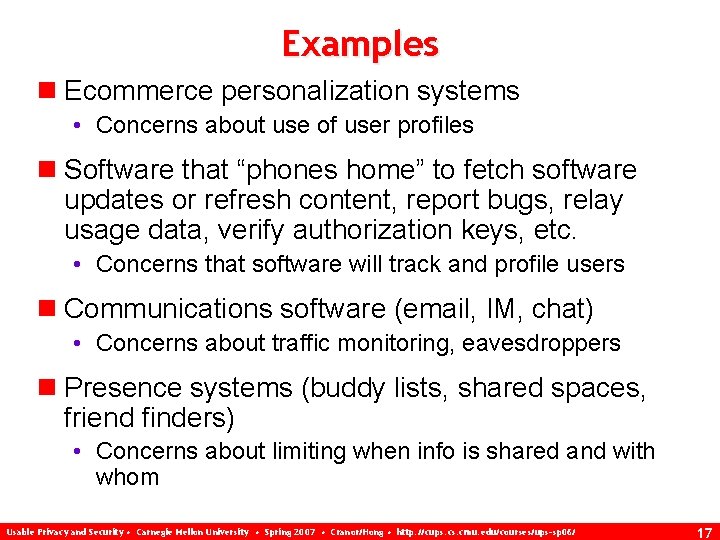 Examples n Ecommerce personalization systems • Concerns about use of user profiles n Software