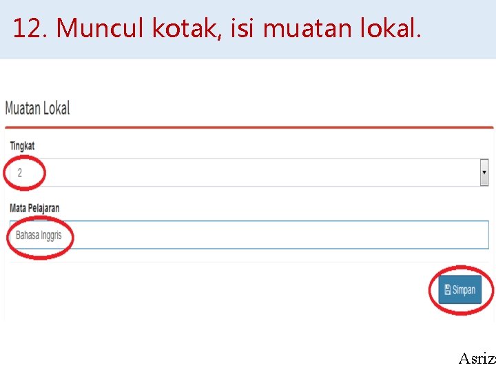 12. Muncul kotak, isi muatan lokal. Asriza 