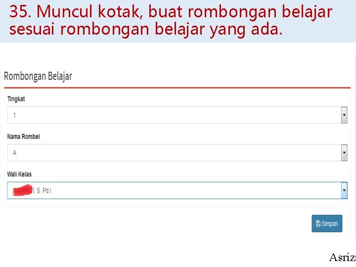 35. Muncul kotak, buat rombongan belajar sesuai rombongan belajar yang ada. Asriza 