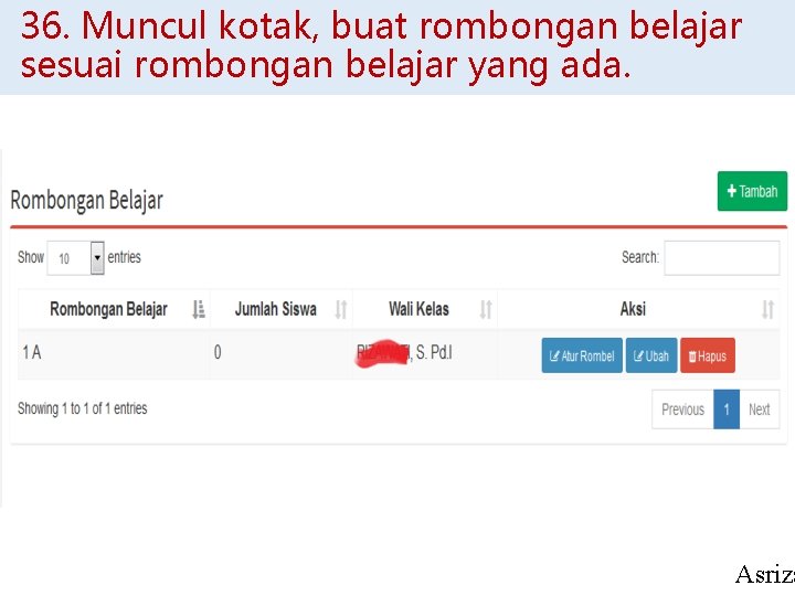 36. Muncul kotak, buat rombongan belajar sesuai rombongan belajar yang ada. Asriza 