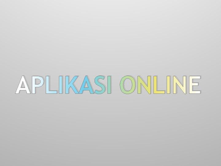 APLIKASI ONLINE 