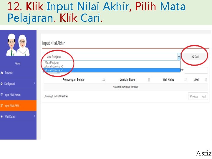 12. Klik Input Nilai Akhir, Pilih Mata Pelajaran. Klik Cari. Asriza 