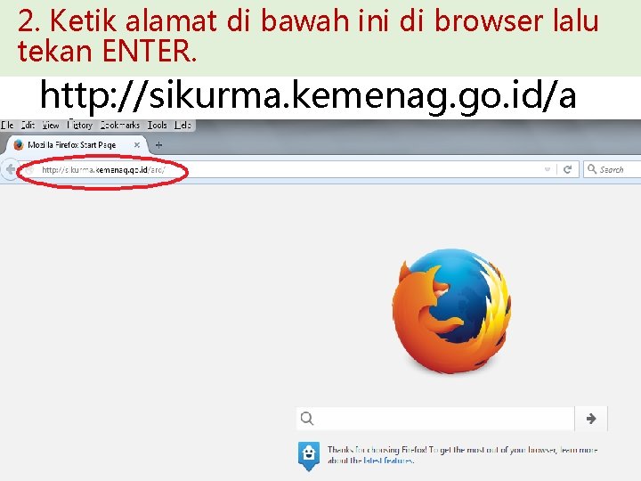 2. Ketik alamat di bawah ini di browser lalu tekan ENTER. http: //sikurma. kemenag.