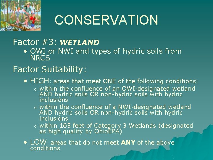 CONSERVATION Factor #3: WETLAND • OWI or NWI and types of hydric soils from