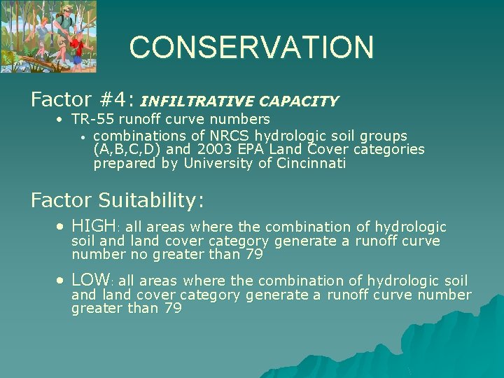 CONSERVATION Factor #4: INFILTRATIVE CAPACITY • TR-55 runoff curve numbers • combinations of NRCS