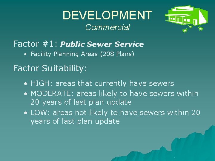 DEVELOPMENT Commercial Factor #1: Public Sewer Service • Facility Planning Areas (208 Plans) Factor