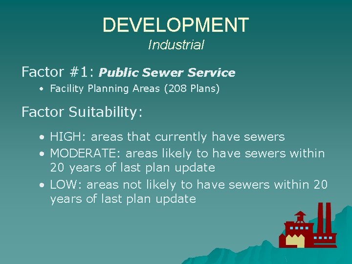 DEVELOPMENT Industrial Factor #1: Public Sewer Service • Facility Planning Areas (208 Plans) Factor