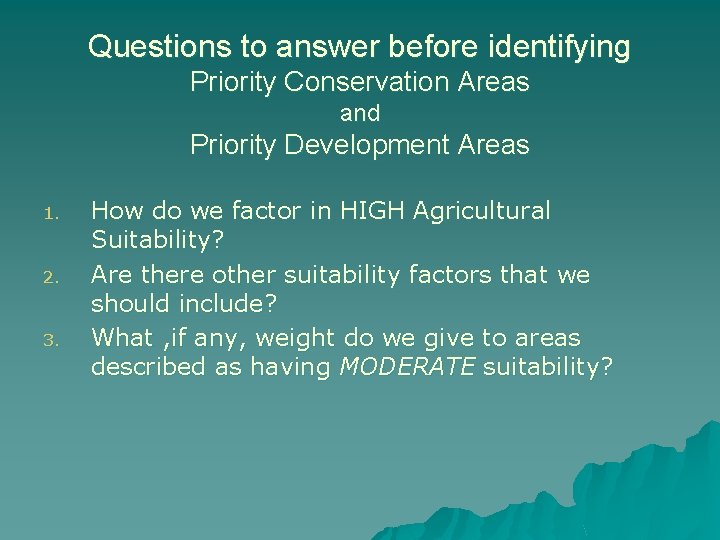 Questions to answer before identifying Priority Conservation Areas and Priority Development Areas 1. 2.