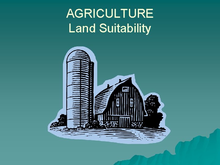 AGRICULTURE Land Suitability 