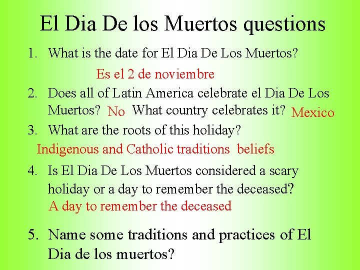 El Dia De los Muertos questions 1. What is the date for El Dia