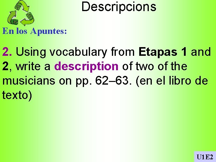 Descripcions En los Apuntes: 2. Using vocabulary from Etapas 1 and 2, write a