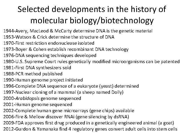 Selected developments in the history of molecular biology/biotechnology 1944 -Avery, Mac. Leod & Mc.