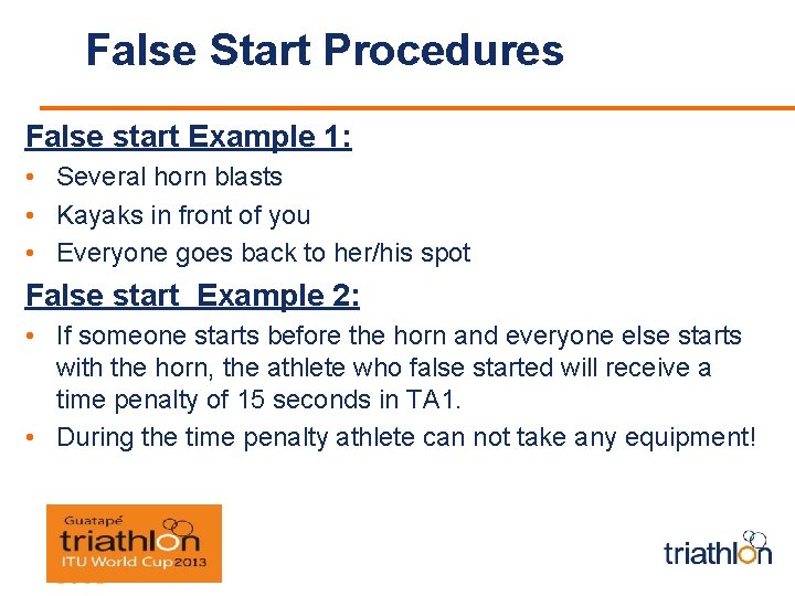 False Start Procedures False start Example 1: • Several horn blasts • Kayaks in