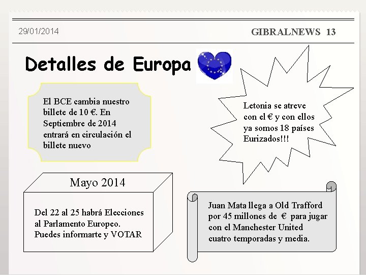 GIBRALNEWS 13 29/01/2014 Detalles de Europa El BCE cambia nuestro billete de 10 €.
