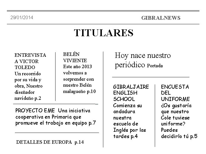 GIBRALNEWS 29/01/2014 TITULARES ENTREVISTA A VICTOR TOLEDO Un recorrido por su vida y obra,