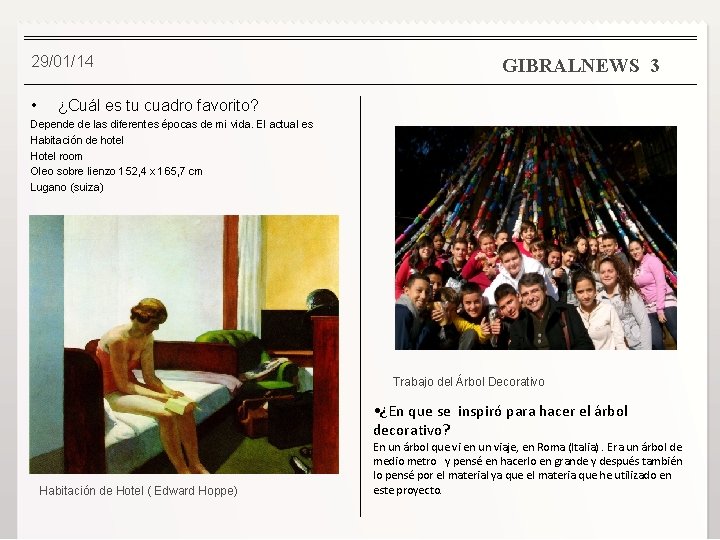 29/01/14 • GIBRALNEWS 3 ¿Cuál es tu cuadro favorito? Depende de las diferentes épocas