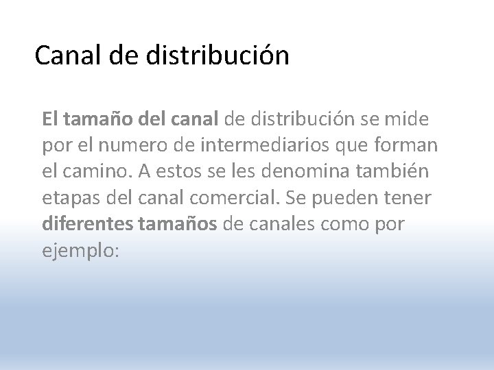 Canal de distribución El tamaño del canal de distribución se mide por el numero