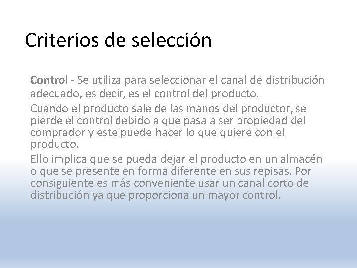 Criterios de selección Control - Se utiliza para seleccionar el canal de distribución adecuado,