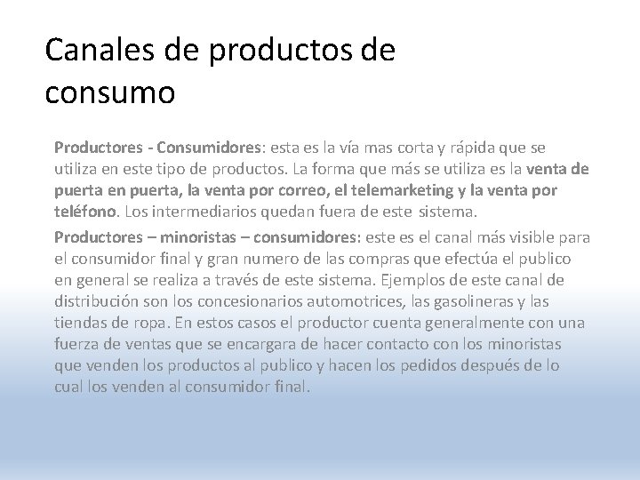 Canales de productos de consumo Productores - Consumidores: esta es la vía mas corta