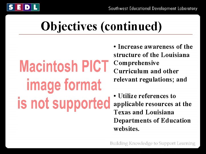 Objectives (continued) • Increase awareness of the structure of the Louisiana Comprehensive Curriculum and