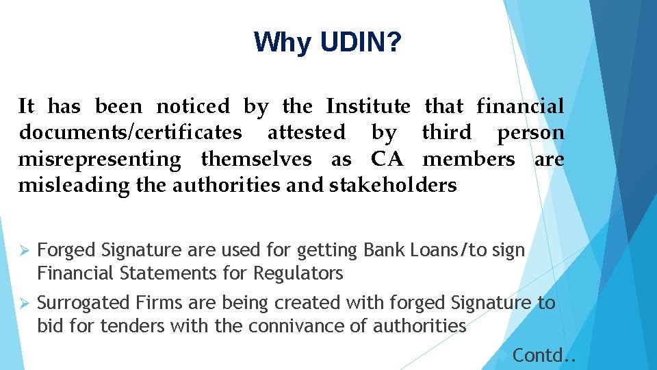 Why UDIN? It has been noticed by the Institute that financial documents/certificates attested by