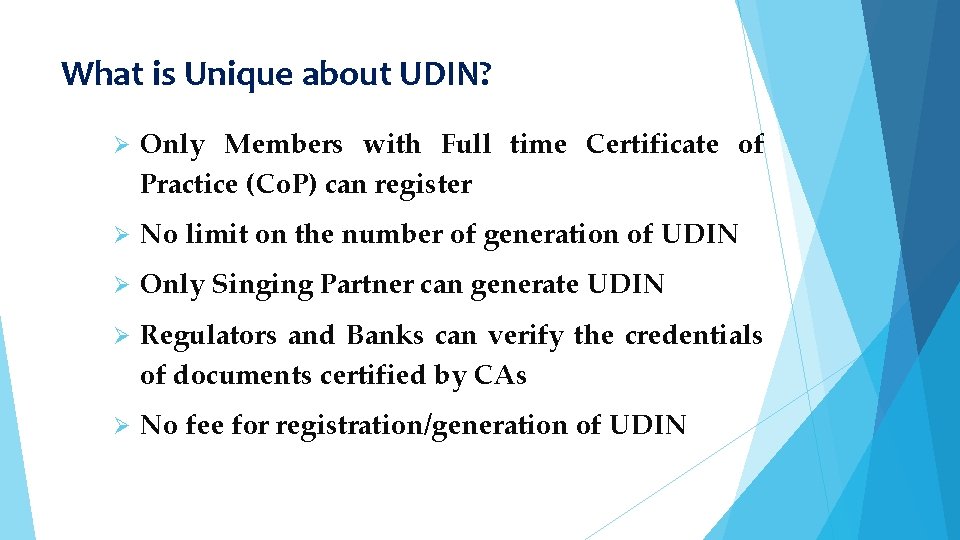 What is Unique about UDIN? Ø Only Members with Full time Certificate of Practice