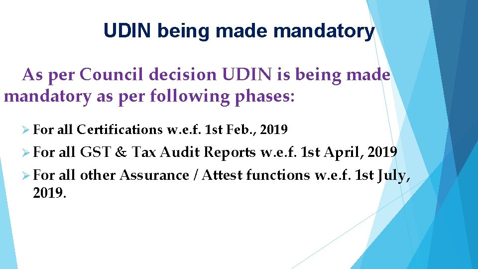 UDIN being made mandatory As per Council decision UDIN is being made mandatory as