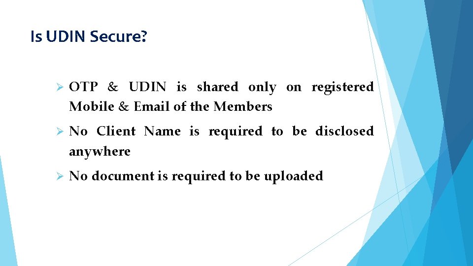 Is UDIN Secure? Ø OTP & UDIN is shared only on registered Mobile &