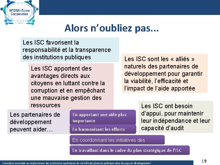 Alors n’oubliez pas. . . Les ISC favorisent la responsabilité et la transparence des