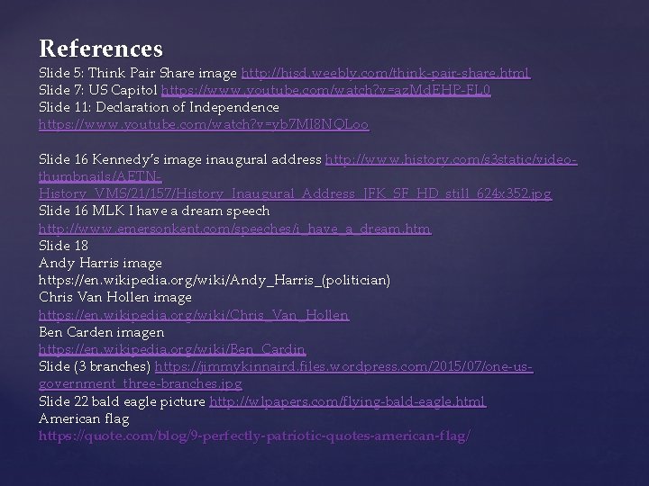 References Slide 5: Think Pair Share image http: //hisd. weebly. com/think-pair-share. html Slide 7: