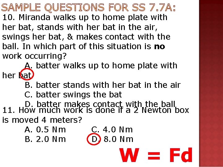 SAMPLE QUESTIONS FOR SS 7. 7 A: 10. Miranda walks up to home plate