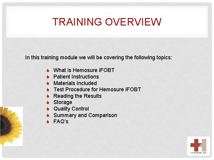 TRAINING OVERVIEW In this training module we will be covering the following topics: What