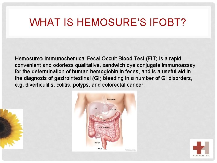 WHAT IS HEMOSURE’S IFOBT? Hemosure® Immunochemical Fecal Occult Blood Test (FIT) is a rapid,