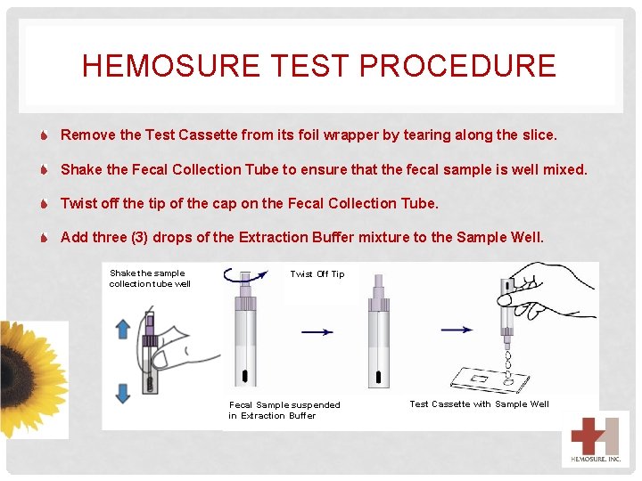 HEMOSURE TEST PROCEDURE Remove the Test Cassette from its foil wrapper by tearing along