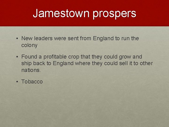 Jamestown prospers • New leaders were sent from England to run the colony •