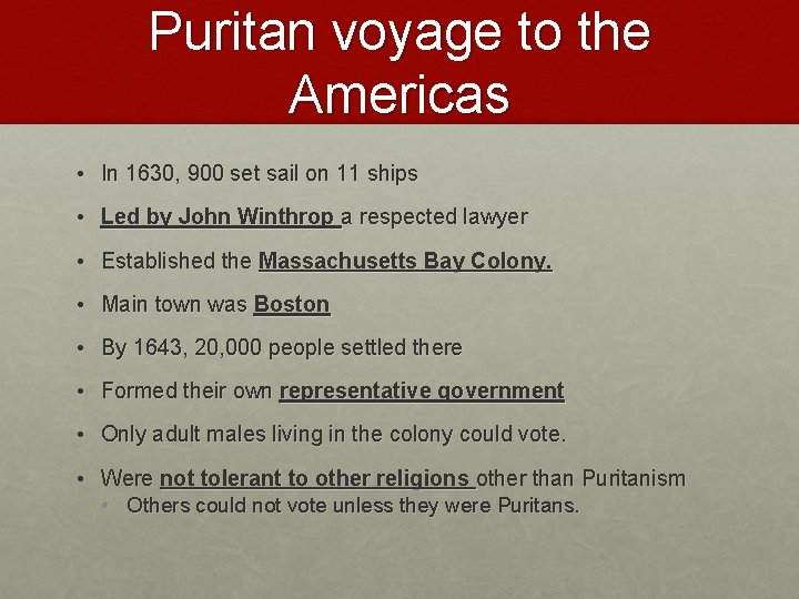 Puritan voyage to the Americas • In 1630, 900 set sail on 11 ships
