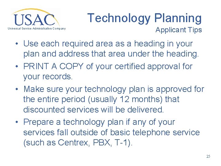 Technology Planning Universal Service Administrative Company Applicant Tips • Use each required area as