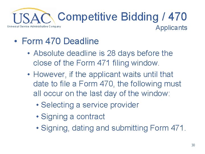 Competitive Bidding / 470 Universal Service Administrative Company Applicants • Form 470 Deadline •