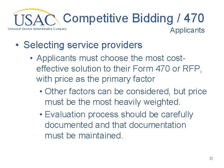 Competitive Bidding / 470 Universal Service Administrative Company Applicants • Selecting service providers •