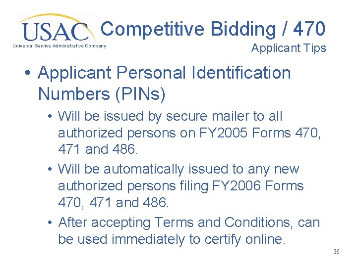 Competitive Bidding / 470 Universal Service Administrative Company Applicant Tips • Applicant Personal Identification
