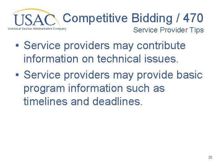 Competitive Bidding / 470 Universal Service Administrative Company Service Provider Tips • Service providers