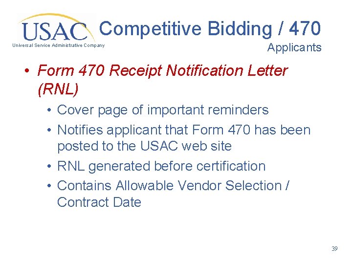 Competitive Bidding / 470 Universal Service Administrative Company Applicants • Form 470 Receipt Notification