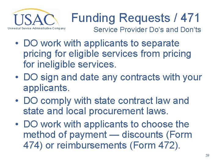 Funding Requests / 471 Universal Service Administrative Company Service Provider Do’s and Don’ts •